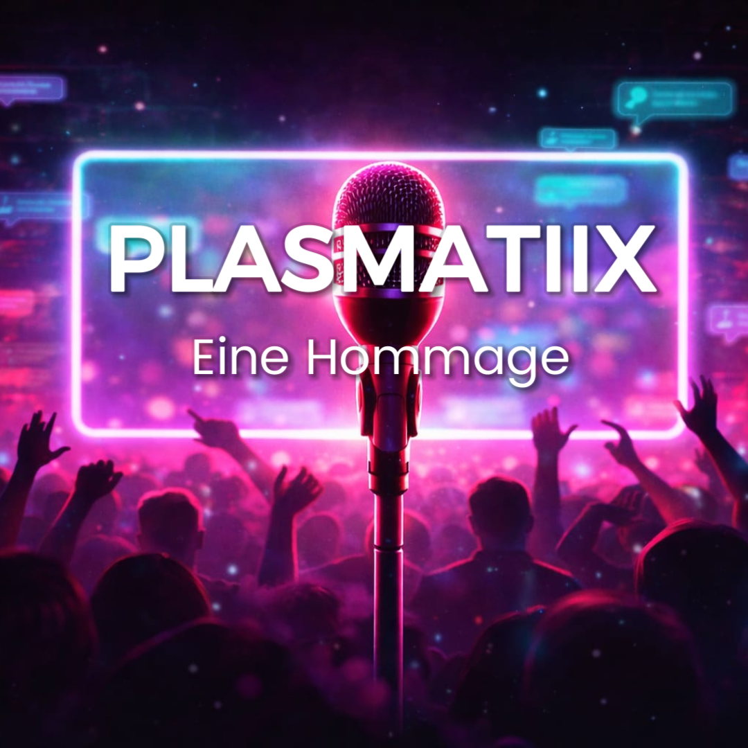 Plasmatiix – Eine Hommage